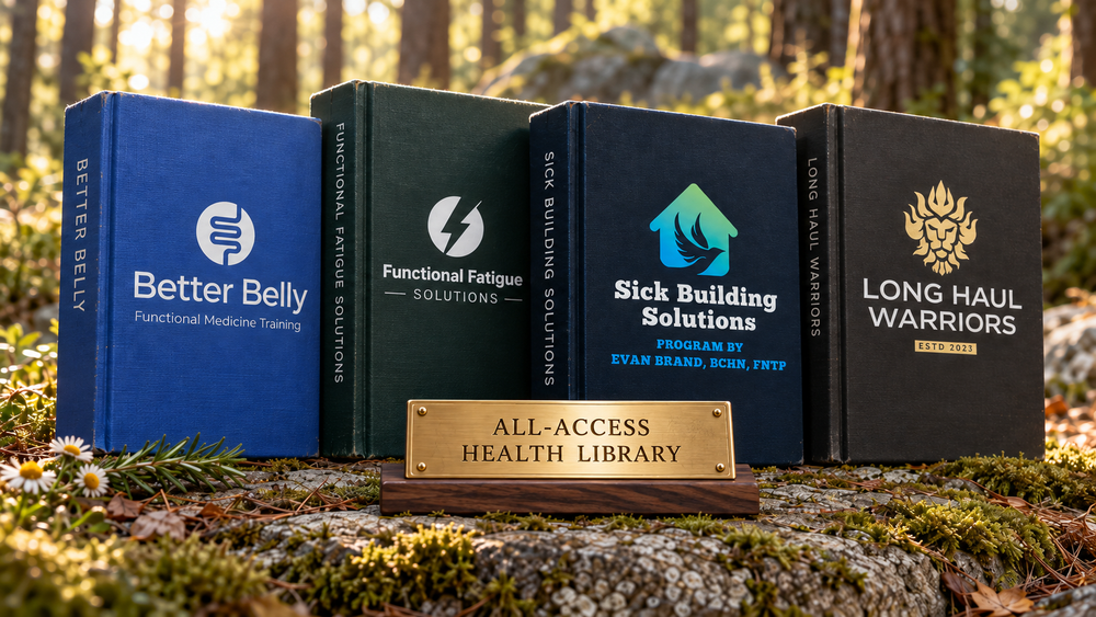 All-Access Health Library: Better Belly Course, Functional Fatigue Solutions, Sick Building Solutions, Long Haul Warriors